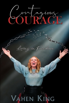 Paperback Contagious Courage: Living In Freedom Book