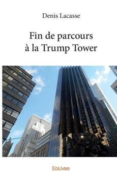 Paperback Fin de parcours à la Trump Tower [French] Book