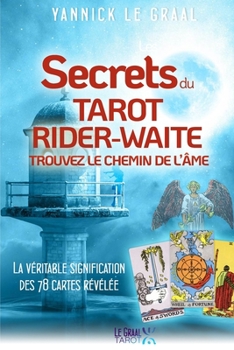 Paperback Les secrets du Tarot Rider-Waite: Trouvez le chemin de l'âme [French] Book
