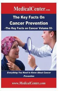 Paperback The Key Facts on Cancer Prevention: Everything You Need to Know About Cancer Prevention Book