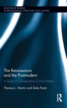 Hardcover The Renaissance and the Postmodern: A Study in Comparative Critical Values Book