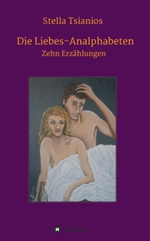 Paperback Die Liebes-Analphabeten: Zehn Erzählungen [German] Book