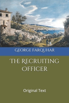 The Recruiting Officer: Original Text