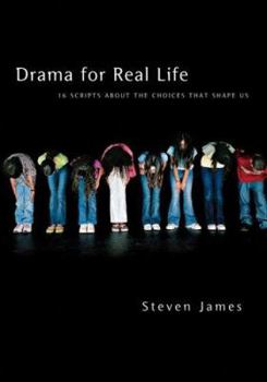 Paperback Drama for Real Life: Sixteen Scripts about the Choices That Shape Us Book