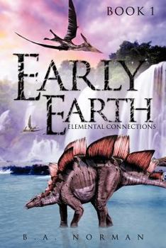 Elemental Connections - Book #1 of the Early Earth
