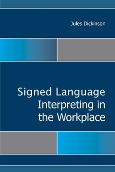 Hardcover Signed Language Interpreting in the Workplace: Volume 15 Book