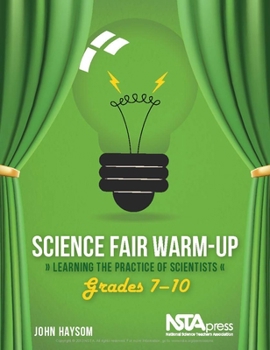 Paperback Science Fair Warm-Up, Grades 7-10: Learning the Practice of Scientists Book