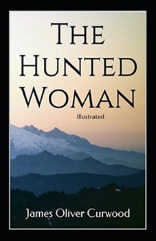 Paperback The Hunted Woman Illustrated Book