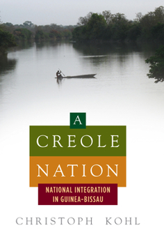 Paperback A Creole Nation: National Integration in Guinea-Bissau Book