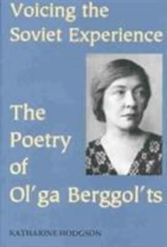 Hardcover Voicing the Soviet Experience: The Poetry of Ol'ga Berggol'ts Book