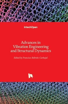 Hardcover Advances in Vibration Engineering and Structural Dynamics Book