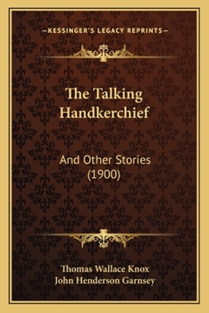 The Talking Handkerchief and Other Stories