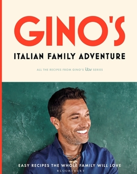 Hardcover Gino's Italian Family Adventure: All of the Recipes from the New Itv Series Book