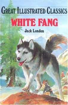 White Fang - Book  of the Great Illustrated Classics