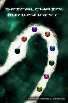 Spiralchain: Mindshaper - Book #2 of the Spiralchain
