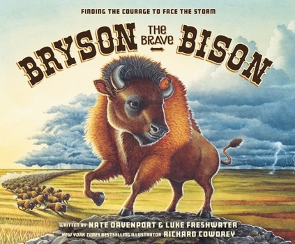 Hardcover Bryson the Brave Bison: Finding the Courage to Face the Storm Book