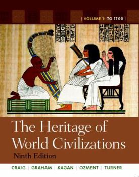 Paperback The Heritage of World Civilizations, Volume 1: To 1700 Book