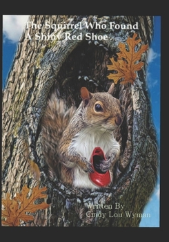 Paperback The squirell who found a shiney red shoe Book