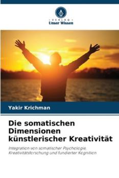 Paperback Die somatischen Dimensionen künstlerischer Kreativität [German] Book