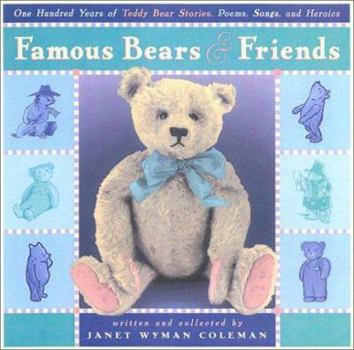 Hardcover Famous Bears and Friends: One Hundred Years of Teddy Bear Stories, Poems Book