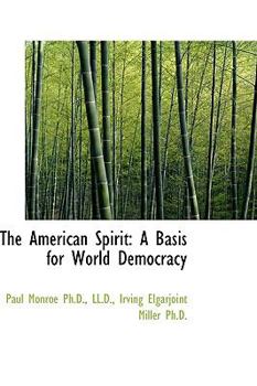 Paperback The American Spirit: A Basis for World Democracy Book