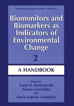 Biomonitors and Biomarkers as Indicators of Environmental Change Handbook (Environmental Science Research Volume 56) (Environmental Science Research)