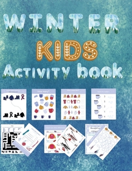 Paperback Winter kids activity book: Fun workbook for kids, preschool winter activities, snow day, winter kids book, story of snow, puzzle for kids, mazes, Book