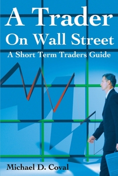Paperback A Trader on Wall Street: A Short Term Traders Guide Book