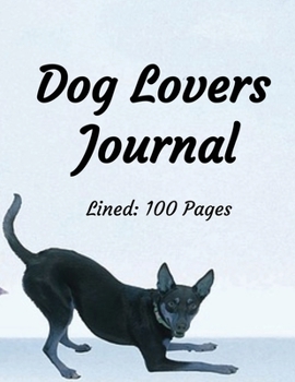 Dog Lovers Journal,100 Lined Pages: Dog Themed Notebook For All Ages, Ruled Writing Lines and Cute Dog Design,Roomy 8.5"x 11",100 pages, Paperback,