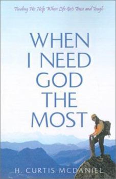 Paperback When I Need God the Most: Finding His Help When Life Gets Tense and Tough Book