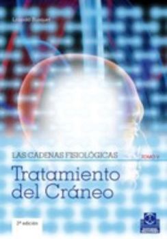 Cadenas fisiológicas, Las (Tomo V). Tratamiento del cráneo (Spanish Edition)