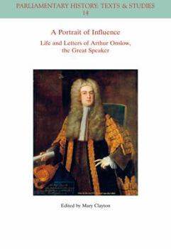 Paperback A Portrait of Influence: Life and Letters of Arthur Onslow, the Great Speaker Book