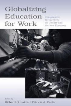 Hardcover Globalizing Education for Work: Comparative Perspectives on Gender and the New Economy Book