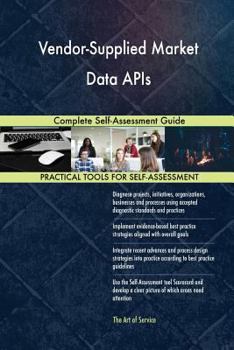 Paperback Vendor-Supplied Market Data APIs Complete Self-Assessment Guide Book
