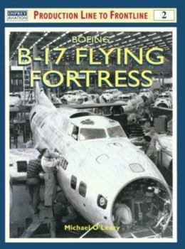 Boeing B-17 Flying Fortress (Osprey Production Line to Frontline 2) - Book #2 of the Osprey Production Line to Frontline