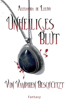 Paperback Unheiliges Blut - Von Vampiren beschützt [German] Book
