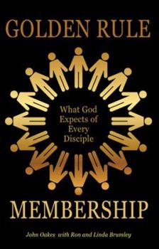 Paperback Golden Rule Membership: What God Expects of Every Disciple Book