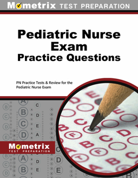 Paperback Pediatric Nurse Exam Practice Questions: PN Practice Tests & Review for the Pediatric Nurse Exam Book