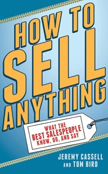 Paperback How to Sell Anything: What the Best Salespeople Know, Do, and Say Book