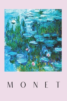 Paperback Monet: Claude Monet 1840 - 1926 Water Lilies Weekly Planner for Art Lovers Organize and Arrange Appointments with This Planne Book