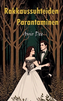 Rakkaussuhteiden Parantaminen (Finnish Edition)