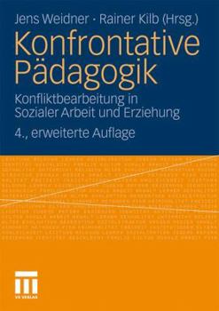 Paperback Konfrontative Pädagogik: Konfliktbearbeitung in Sozialer Arbeit Und Erziehung [German] Book