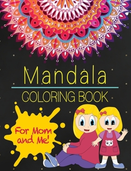 Paperback Mandala Coloring Book: For Mom and Me! Book