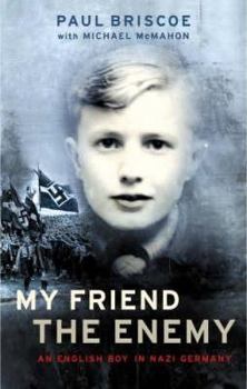My Friend the Enemy: My Childhood in Nazi Germany