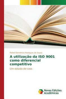 Paperback A utilização da ISO 9001 como diferencial competitivo [Portuguese] Book