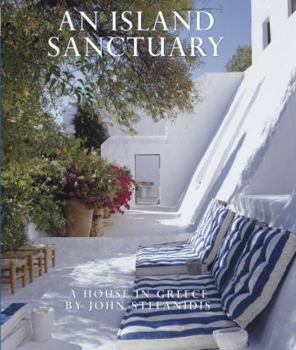 Hardcover An Island Sanctuary: A House in Greece Book