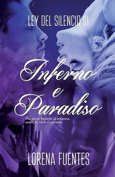 Paperback Inferno e Paradiso: Por amor bajarán al infierno, antes de vivir el paraíso [Spanish] Book