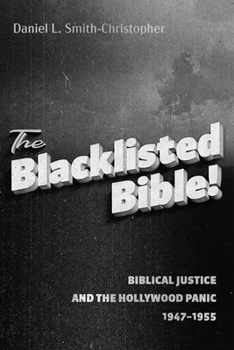 The Blacklisted Bible: Biblical Justice and the Hollywood Panic 1947-1955