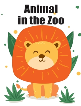 Animal in the Zoo: The Really Best Relaxing Colouring Book For Children (Zoo in my hand)