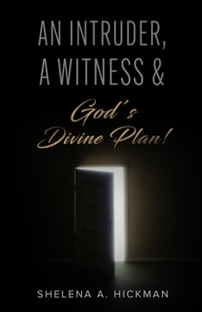 Paperback An Intruder, A Witness & God's Divine Plan Book